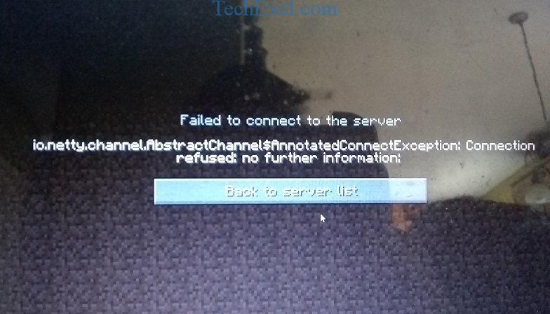 Io.Netty.Channel.AbstractChannel$AnnotatedConnectException: Connection Refused: No Further Information Error on Minecraft